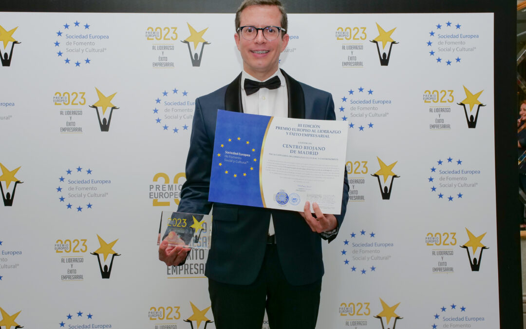 CENTRO RIOJANO DE MADRID GALARDONADO CON EL PREMIO EUROPEO 2023 AL LIDERAZGO Y ÉXITO EMPRESARIAL